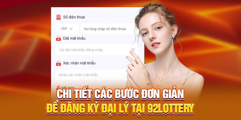 Chi tiết các bước đơn giản để đăng ký đại lý tại 92lottery